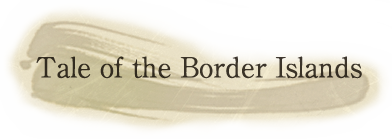 Tale of the Border Islands